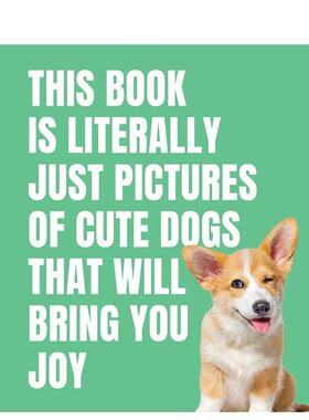 【预售】这本书真的只是些能带给你快乐的可愛狗狗 This Book Is Literally Just Cute Dogs That Will Bring You Jo 原版英文手
