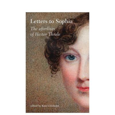 【预售】致索菲亚的信：赫斯特·斯雷尔的来世 Letters to Sophia: The Afterlives of Hester Thrale 原版英文人文历史 善本图书
