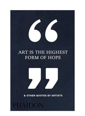 【现货】艺术是希望的理想形式 & 艺术家语录 Art Is the Highest Form of Hope & Other Quotes by Artists 英文生活 善本图书