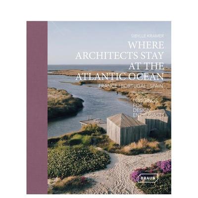 【预售】建筑师栖息之处：大西洋 法国/葡萄牙/西班牙 at the Atlantic Ocean: France 原版英文建筑设计 善本图书