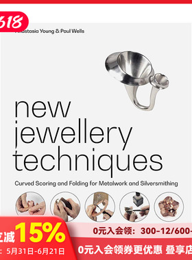 【现货】新珠宝技术：金属制品和银器的弯曲刻痕和折叠 New Jewellery Techniques 进口原版英文工业产品设计艺术 善本图书