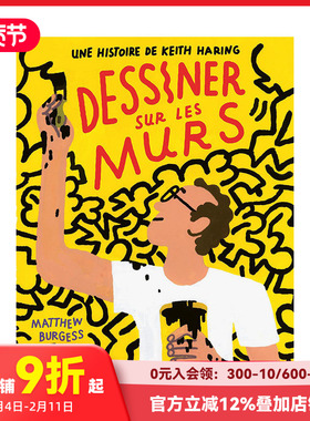 【现货】在墙上绘画：凯斯·哈林的故事 Dessiner sur les murs 法文原版进口儿童绘本 善本图书