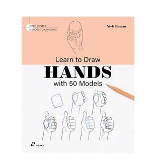 【预售】【分步学绘画指南】手部绘画50例 【Step by Step Guides】Learn To Draw Hands With 50 Models 原版英文艺术画册画集