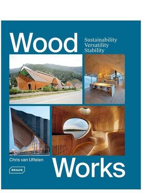 【预售】木材建筑:可持续性、多功能性、稳定性 Wood Works: Sustainability， Versatility， Stability 原版英文建筑设计