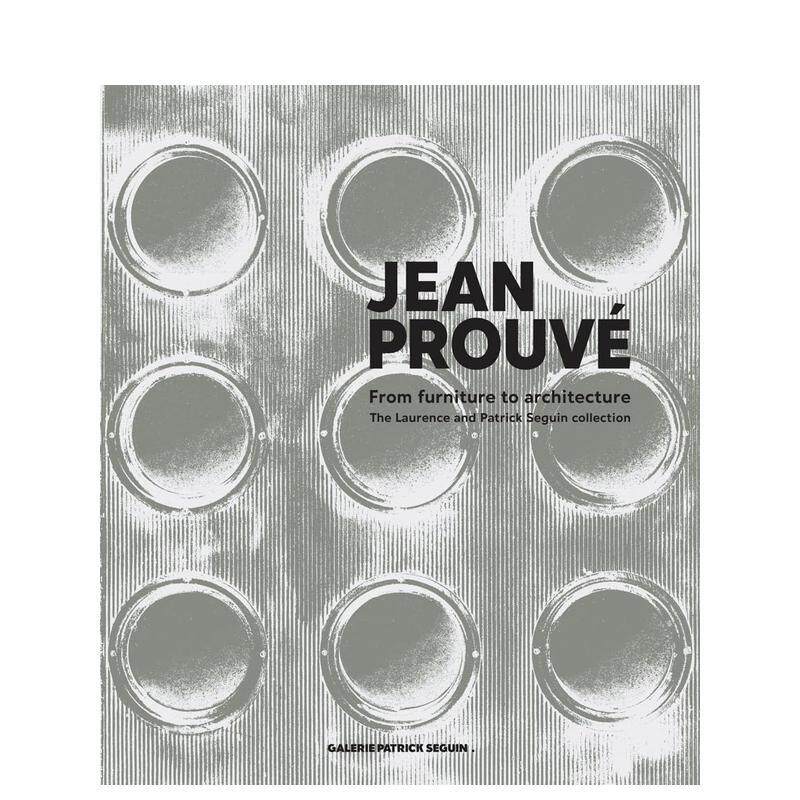 让&middot;普鲁维：从家具到建筑 Jean Prouv&eacute; 巴黎赛金艺廊收藏 20世纪法国设计大师 原版英文建筑设计