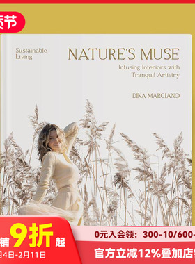【现货】自然的缪斯：将宁静艺术融入可持续生活空间 NATURE′S MUSE - Infusing Interiors... 原版英文室内设计装饰