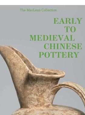 【现货】中国早期至中世纪的陶器 Early to Medieval Chinese Pott