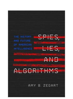 【预售】间谍、谎言和算法：美国情报的历史和未来 Spies， Lies， and Algorithms 原版英文社会科学 善本图书
