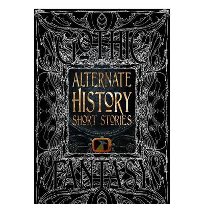 【预售】平行历史短篇小说 【Gothic Fantasy】Alternate History Short Stories 原版英文文学小说 善本图书
