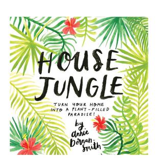 House 饰 房子丛林 英文室内设计装 原版 Jungle 天堂 家变成一个充满植物 把你 现货