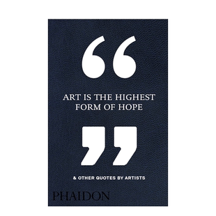 【现货】艺术是希望的理想形式 & 艺术家语录 Art Is the Highest Form of Hope & Other Quotes by Artists 英文生活 善本图书