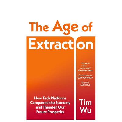 【预售】掠夺时代：科技平台如何垄断经济并危及未来繁荣 The Age of Extraction 原版英文社会科学善本图书