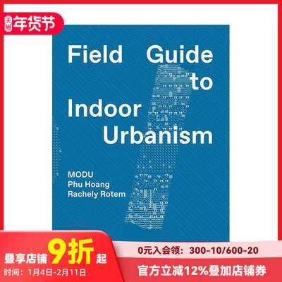 【预售】MODU建筑工作室：室内城市主义图鉴 Modu: Field Guide To Indoor Urbanism 原版英文建筑设计