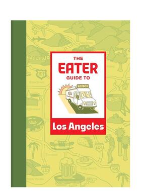 【预售】洛杉矶食客指南 Eater Guide To Los Angeles 原版英文旅行