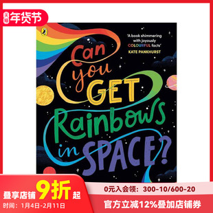 【现货】太空里有彩虹吗？ Can You Get Rainbows in Space? 原版英文儿童绘本 善本图书