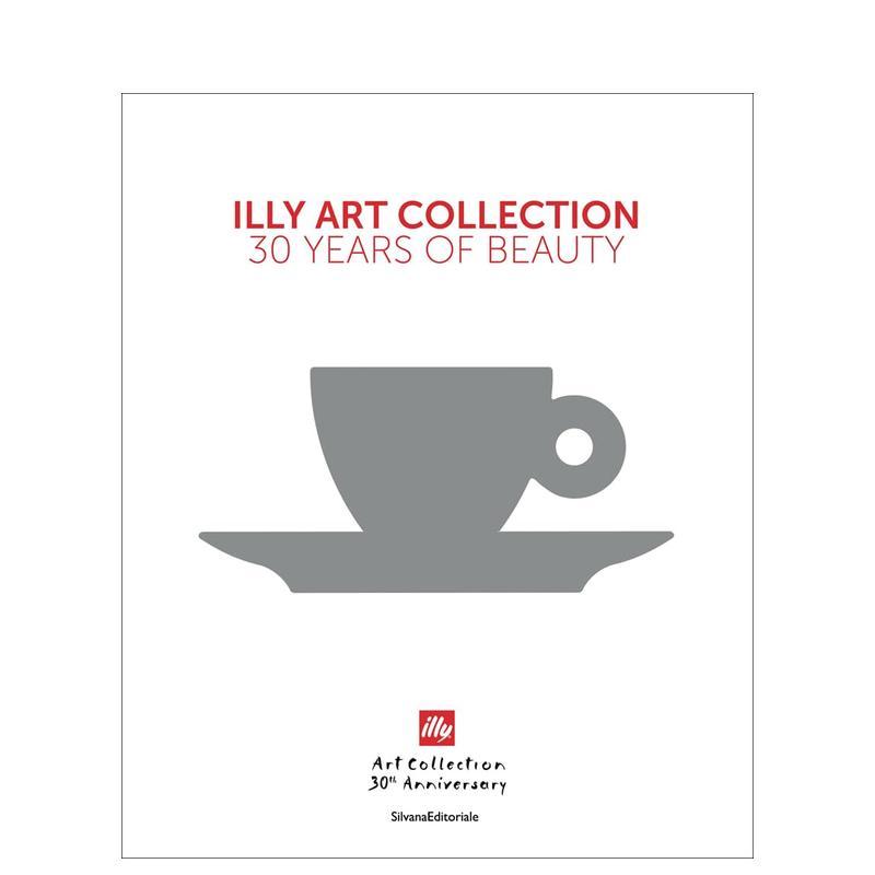【现货】意利咖啡杯艺术系列:30年之美 illy Art Collection : 30 Years of Beauty 原版英文工业产品设计 善本图书