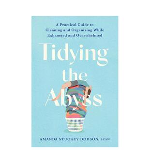 【预售】整理深渊:疲惫不堪时的清洁整理实用指南 Tidying the Abyss 原版英文生活综合 善本图书