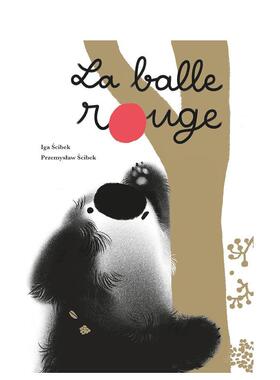 【现货】法文原版 红色球球 La balle rouge 法文儿童绘本 正版进口图书画册 善本图书