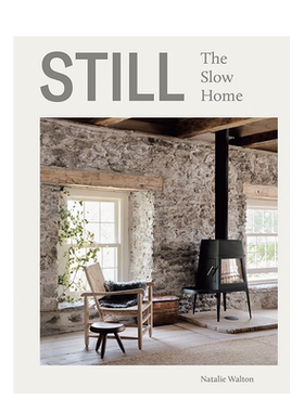 【现货】Still: The Slow Home，平静:慢节奏家居 室内装修家具布置设计 英文原版