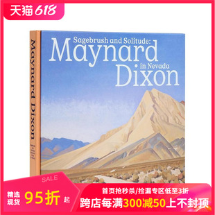 善本图书 Dixon 原版 Maynard Solitude Sagebrush 英文艺术画册 and 预售 鼠尾草与孤寂：梅纳德·迪克森在内华达州 Nevada