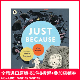 Just 英文原版 Because 因为… 纽约时报自评Z佳绘本 预售