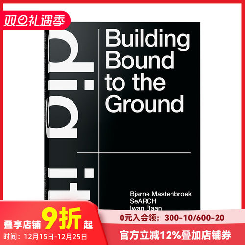 【预售】挖吧！建筑与地面 建筑公司SeARCH工作室理论作品集 Bjarne Mastenbroek.Dig it!Building Bound to the Ground 英文原版