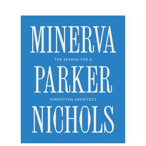 【预售】不为人知的女性建筑师先锋：密涅瓦·帕克·尼科尔斯 Minerva Parker Nichols 原版英文建筑设计