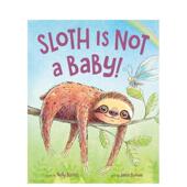 Sloth Not 树懒不是个宝宝 原版 Baby 现货 英文儿童绘本 善本图书