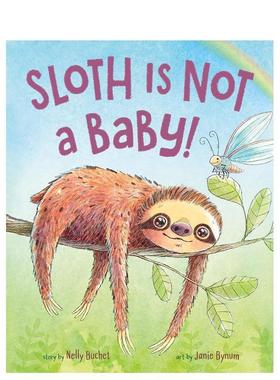 【现货】树懒不是个宝宝 Sloth Is Not a Baby! 原版英文儿童绘本 善本图书
