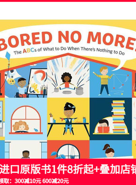 【现货】不再无聊！：无聊时候做什么A-Z指南 Bored No More! 进口原版英文儿童绘本 善本图书