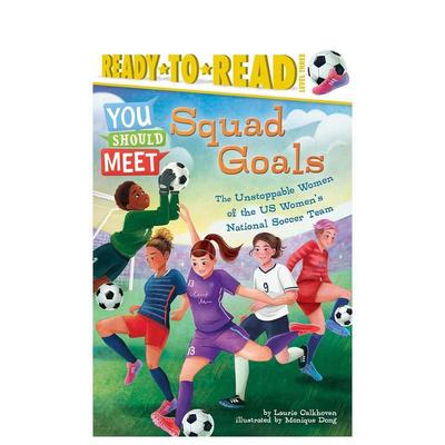 【现货】小队目标：美国国家女子足球队中不可阻挡的女将们 Squad Goals 原版英文儿童章节书 善本图书