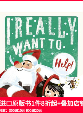 【预售】我真的很想帮忙：一场混乱又喜庆的圣诞闹剧！ I Really Want to Help  原版英文儿童绘本