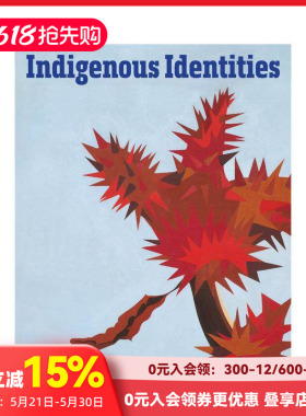 【预售】原住民身份：此时、此地、永恒 Indigenous Identities Here， Now and Always 原版英文艺术画册画集
