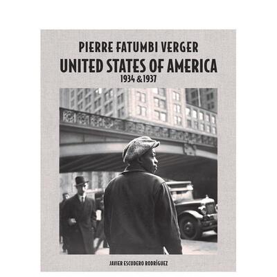 【预售】皮埃尔-费杰：美国1934年和1937年Pierre Fatumbi Verger: United States of America 原版英文摄影作品集艺术