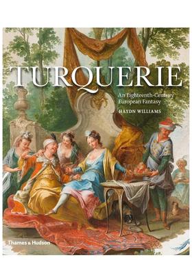 【现货】图尔凯里：十八世纪欧洲幻想曲 Turquerie: An Eighteenth-Century European Fantasy 原版英文艺术画册画集进口