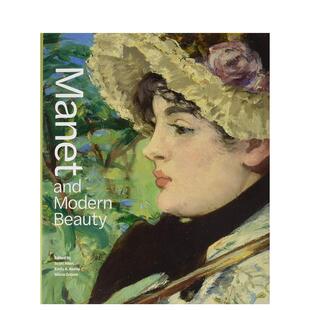 【现货】马奈与现代美—艺术家的最后几年 Manet and Modern Beauty-The Artist’s Last Years 原版英文艺术画册画集 善本图书