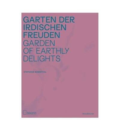 【预售】人间乐园 柏林格罗皮乌斯博物馆同名展览配套图录 Garden of Earthly Delights 原版英文艺术画册画集 善本图书
