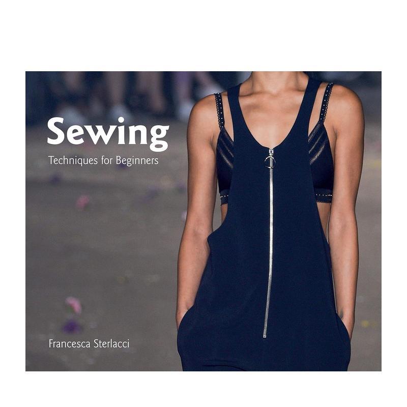 【现货】缝纫技术 服装服饰设计 缝纫：初学者指南 Sewing: Techniques for Beginners  时尚服装设计入门进口书籍 原版图书