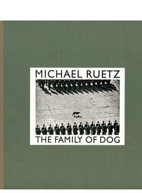 【现货】英文原版 狗狗之家 Michael Ruetz: The Family of Dog ，Michael Ruetz 纪实摄影 正版进口书籍艺术画册 善本图书