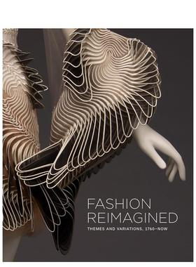 【预售】时尚重塑：主题和变化 1700至今 Fashion Reimagined: Themes and Variations 1700-Now 进口原版英文时尚艺术 善本图书