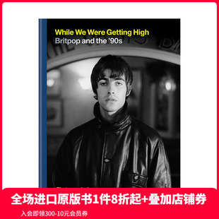英文原版 High 现货 While 英伦摇滚Britpop流行音乐乐队摄影照片 Getting Were Oasis