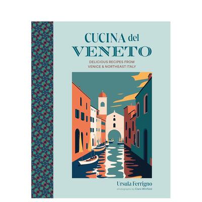 【预售】威尼托美食：来自威尼斯和意大利东北部的美味食谱 Cucina Cookbooks Cucina del Veneto原版英文餐饮生活美食