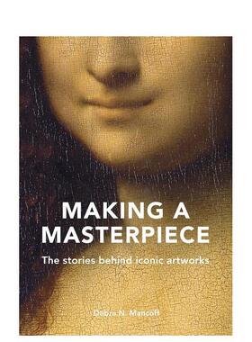 【现货】成就杰作：标志性艺术品背后的故事 Making a Masterpiece: The Stories Behind Iconic  原版英文艺术画册画集