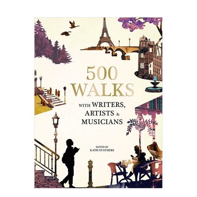 【现货】与作家，艺术家和音乐家的500次漫步 500 Walks with Writers, Artists and Musicians 英文原版旅行旅游指南 善本图书