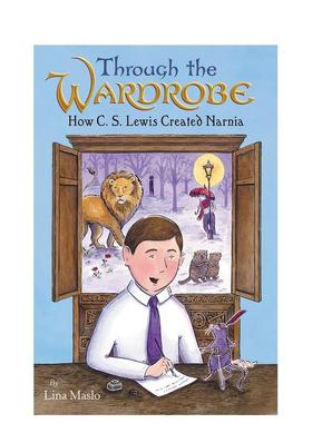 【现货】Through the Wardrobe: How C. S. Lewis Created Narnia，穿越衣橱:英文原版图书籍进口正版 Maslo 儿童绘本-人物传记
