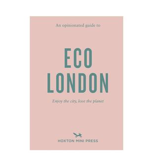 伦敦生态指南 进口生活旅行 预售 善本图书 英文原版 固执己见 London Eco