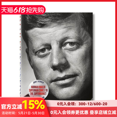 【现货】[TASCHEN]诺曼梅勒镜头下的约翰肯尼迪 摄影集Superman Comes to the Supermarket Norman Mailer. John F. Kennedy.