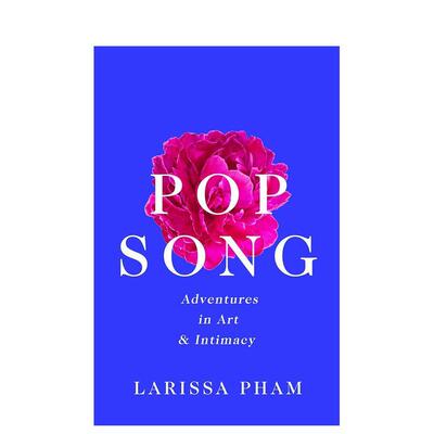 【现货】流行歌曲：艺术与亲密关系的冒险 Pop Song : Adventures in Art and Intimacy 英文原版进口文学 善本图书