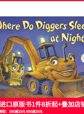 【现货】挖掘机在哪里睡觉 Where Do Diggers Sleep (Brd) 原版英文儿童章节书