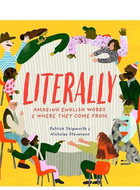 【现货】文字意义：美妙的文字和它们的来源 Literally: Amazing Words and Where they Come From 原版英文儿童绘本